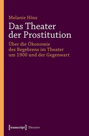 Das Theater der Prostitution de Melanie Hinz