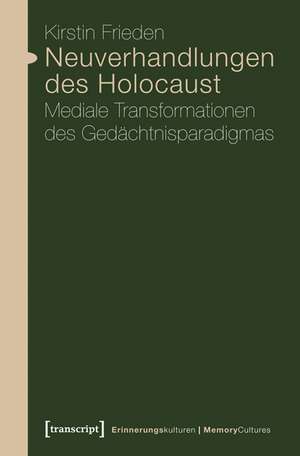 Neuverhandlungen des Holocaust de Kirstin Frieden