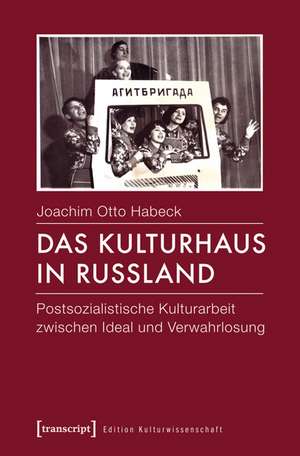 Das Kulturhaus in Russland de Joachim Otto Habeck