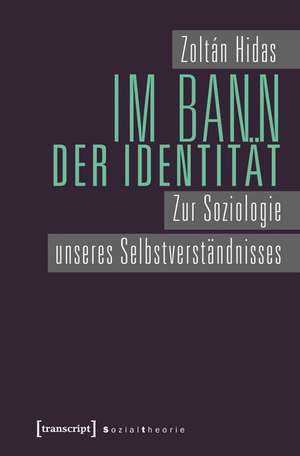 Im Bann der Identität de Zoltán Hidas