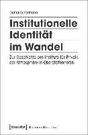 Institutionelle Identität im Wandel de Dania Achermann