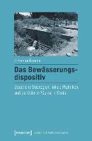 Das Bewässerungsdispositiv de Johanna Kramm