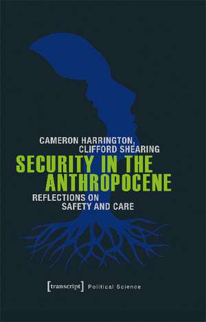 Security in the Anthropocene: Reflections on Safety and Care de Cameron Harrington