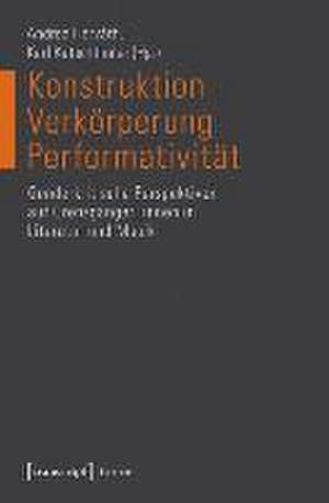 Konstruktion - Verkörperung - Performativität de Andrea Horváth