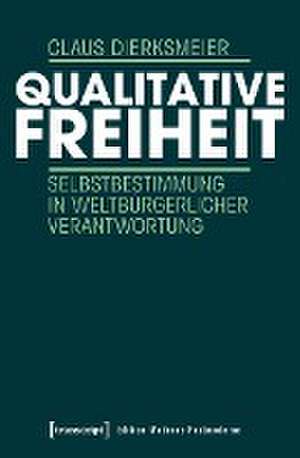 Qualitative Freiheit de Claus Dierksmeier