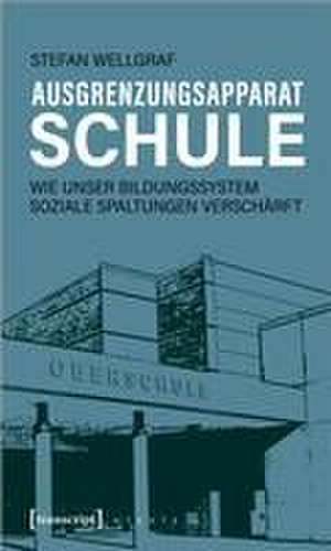 Ausgrenzungsapparat Schule de Stefan Wellgraf