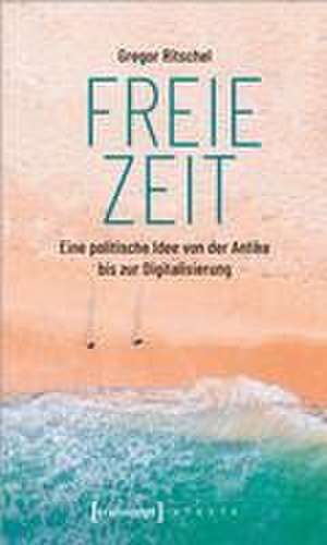 Freie Zeit de Gregor Ritschel