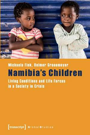 Namibia′s Children – Living Conditions and Life Forces in a Society in Crisis de Michaela Fink