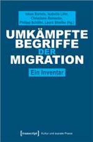 Umkämpfte Begriffe der Migration de Inken Bartels