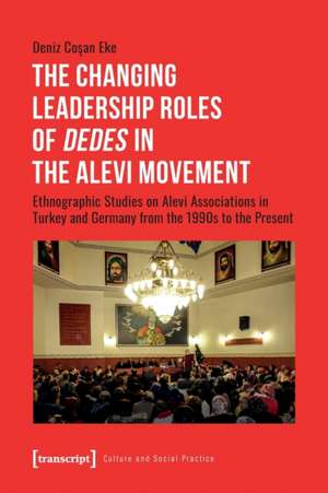 Cosan Eke, D: Changing Leadership Roles of »Dedes« in the Al de Deniz Cosan Eke