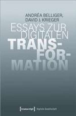 Belliger, A: Essays zur digitalen Transformation