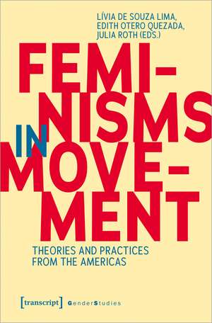 Feminisms in Movement: Theories and Practices from the Americas de Lvia De Souza Lima