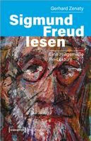 Sigmund Freud lesen de Gerhard Zenaty