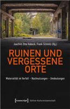 Ruinen und vergessene Orte de J. O. Habeck