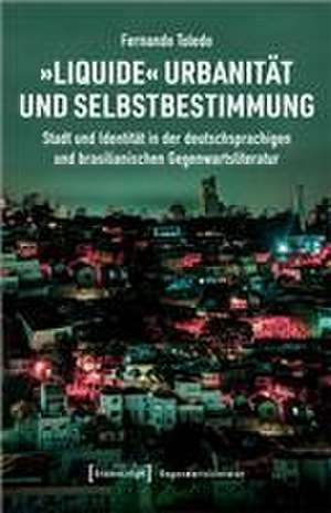 »Liquide« Urbanität und Selbstbestimmung de Fernando Toledo