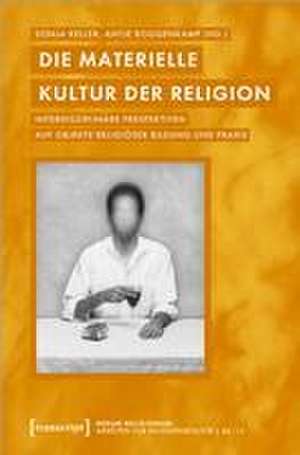 Die materielle Kultur der Religion de Sonja Keller