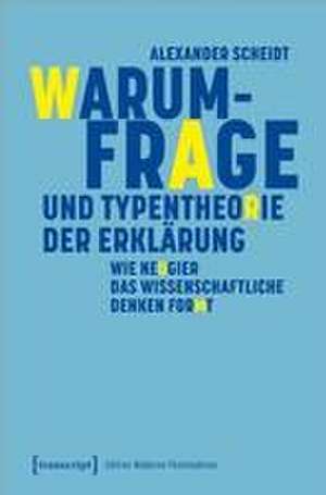 Warum-Frage und Typentheorie der Erklärung de Alexander Scheidt