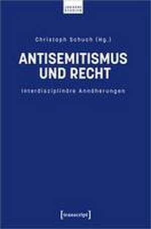 Antisemitismus und Recht de Christoph Schuch