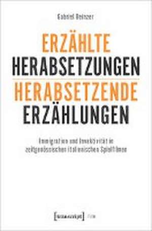 Erzählte Herabsetzungen - herabsetzende Erzählungen de Gabriel Deinzer