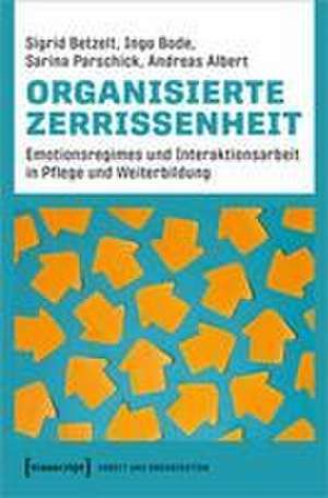 Organisierte Zerrissenheit de Sigrid Betzelt