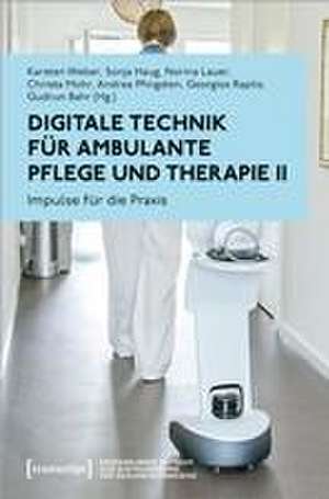 Digitale Technik für ambulante Pflege und Therapie II de Karsten Weber