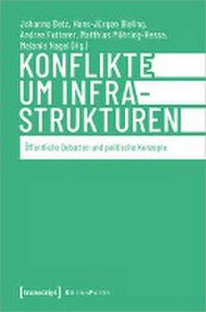 Konflikte um Infrastrukturen de Johanna Betz