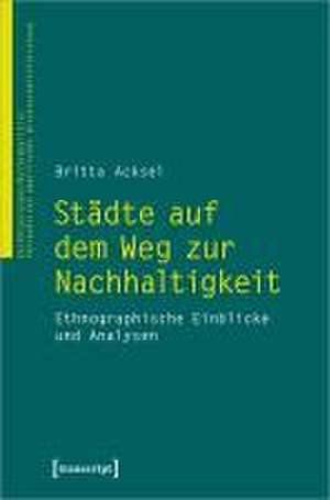 Städte auf dem Weg zur Nachhaltigkeit de Britta Acksel