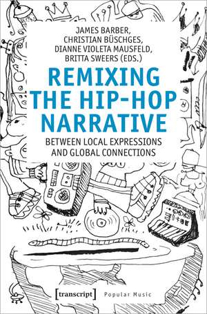 Remixing the Hip Hop Narrative de James Barber