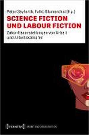 Science Fiction und Labour Fiction de Peter Seyferth