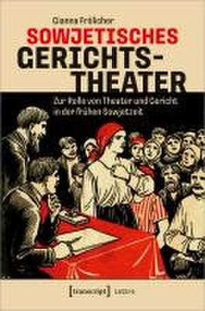 Sowjetisches Gerichtstheater de Gianna Frölicher