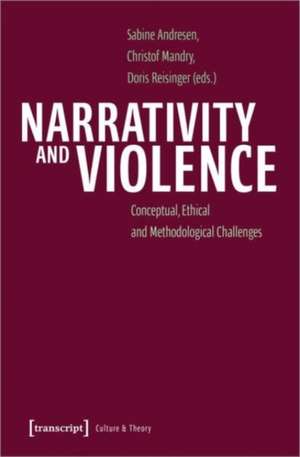 Narrativity and Violence de Sabine Andresen