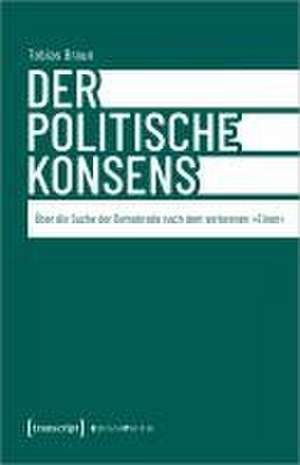 Der politische Konsens de Tobias Braun