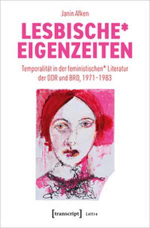 Lesbische* Eigenzeiten de Janin Afken