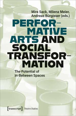 Performative Arts and Social Transformation de Mira Sack