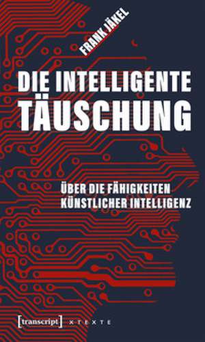 Die intelligente Täuschung de Frank Jäkel