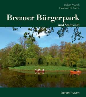 Bremer Bürgerpark und Stadtwald de Jochen Mönch