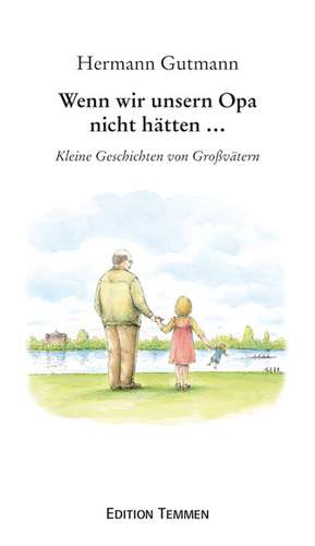 Wennn wir unsern Opa nicht hätten... de Hermann Gutmann