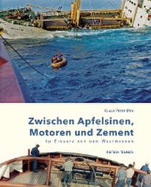 Zwischen Apfelsinen, Motoren und Zement de Klaus Peter May