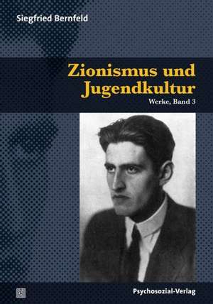 Zionismus und Jugendkultur de Siegfried Bernfeld