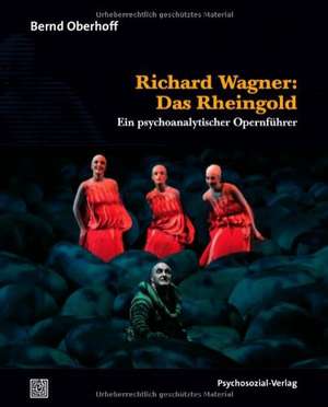 Richard Wagner: Das Rheingold de Bernd Oberhoff