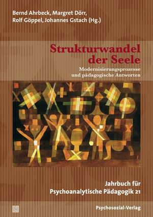 Strukturwandel der Seele de Bernd Ahrbeck