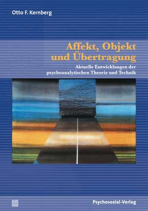 Affekt, Objekt und Übertragung de Otto F. Kernberg