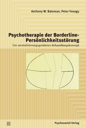 Psychotherapie der Borderline-Persönlichkeitsstörung de Anthony W. Bateman