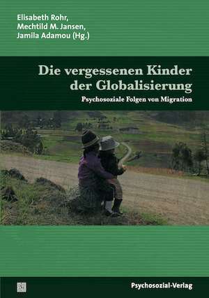 Die vergessenen Kinder der Globalisierung de Elisabeth Rohr