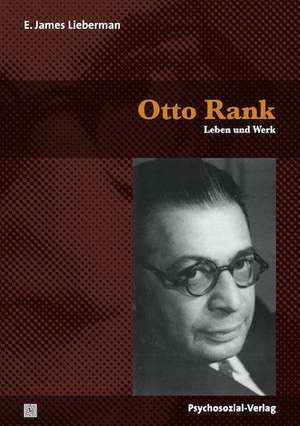 Otto Rank de E. James Lieberman