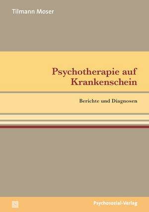 Psychotherapie auf Krankenschein de Tilmann Moser