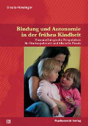 Bindung und Autonomie in der frühen Kindheit de Ursula Henzinger