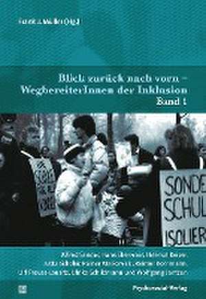 Blick zurück nach vorn -WegbereiterInnen der Inklusion de Frank J Müller