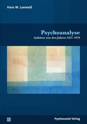 Psychoanalyse de Hans W. Loewald