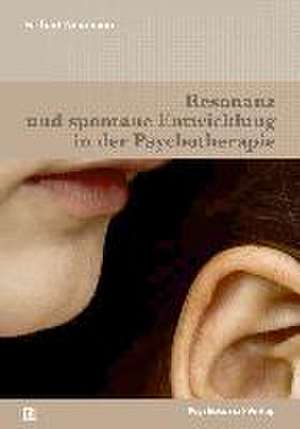 Resonanz und spontane Entwicklung in der Psychotherapie de Eckhart Neumann